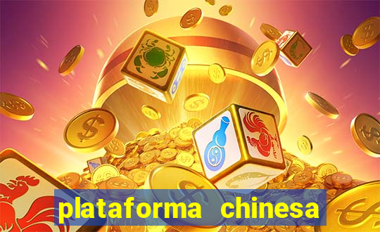 plataforma chinesa de jogo